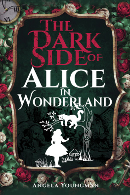 Angela Youngman The Dark Side of Alice in Wonderland
