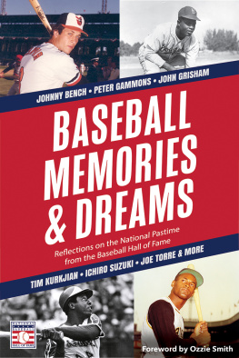 The National Baseball Hall of Fame and Museum Baseball Memories & Dreams: Reflections on the National Pastime from the Baseball Hall of Fame