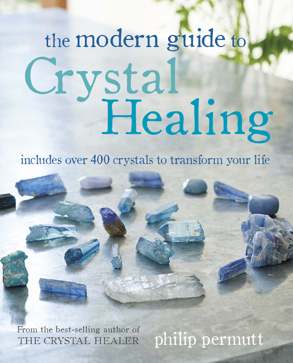 the modern guide to Crystal Healing the modern guide to Crystal Healing - photo 1
