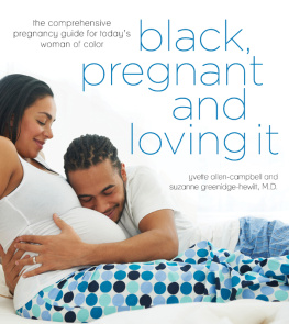 Yvette Allen-Campbell - Black, Pregnant and Loving It: The Comprehensive Pregnancy Guide for Todays Woman of Color