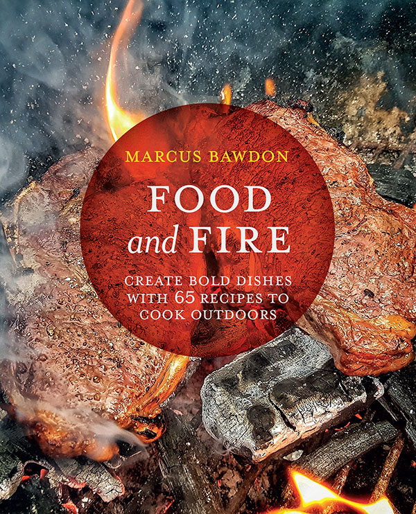 Food and Fire Create bold dishes with 65 recipes to cook outdoors - image 1