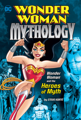 Steve Korté - Wonder Woman and the Heroes of Myth