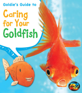 Anita Ganeri - Goldies Guide to Caring for Your Goldfish