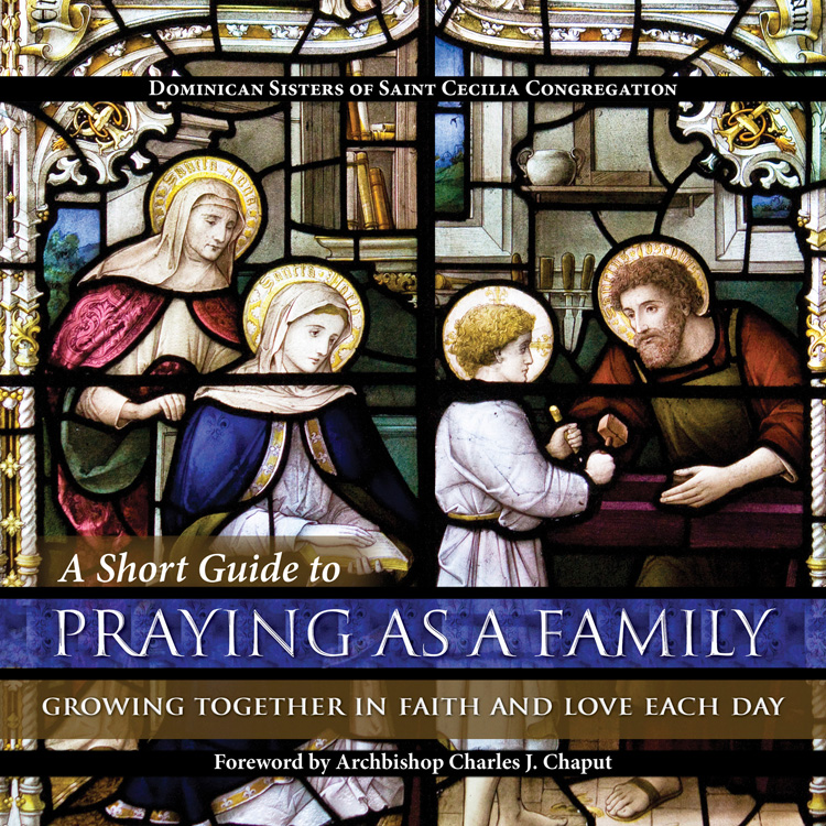 A SHORT GUIDE TO PRAYING AS A FAMILY GROWING TOGETHER IN FAITH AND LOVE EACH - photo 1