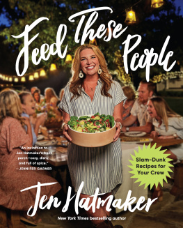 Jen Hatmaker Feed These People: Slam-Dunk Recipes for Your Crew