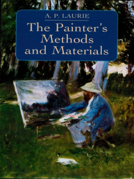 A. P. Laurie - The Painters Methods and Materials