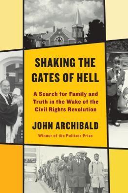 John Archibald Shaking the Gates of Hell: A Search for Family and Truth in the Wake of the Civil Rights Revolution