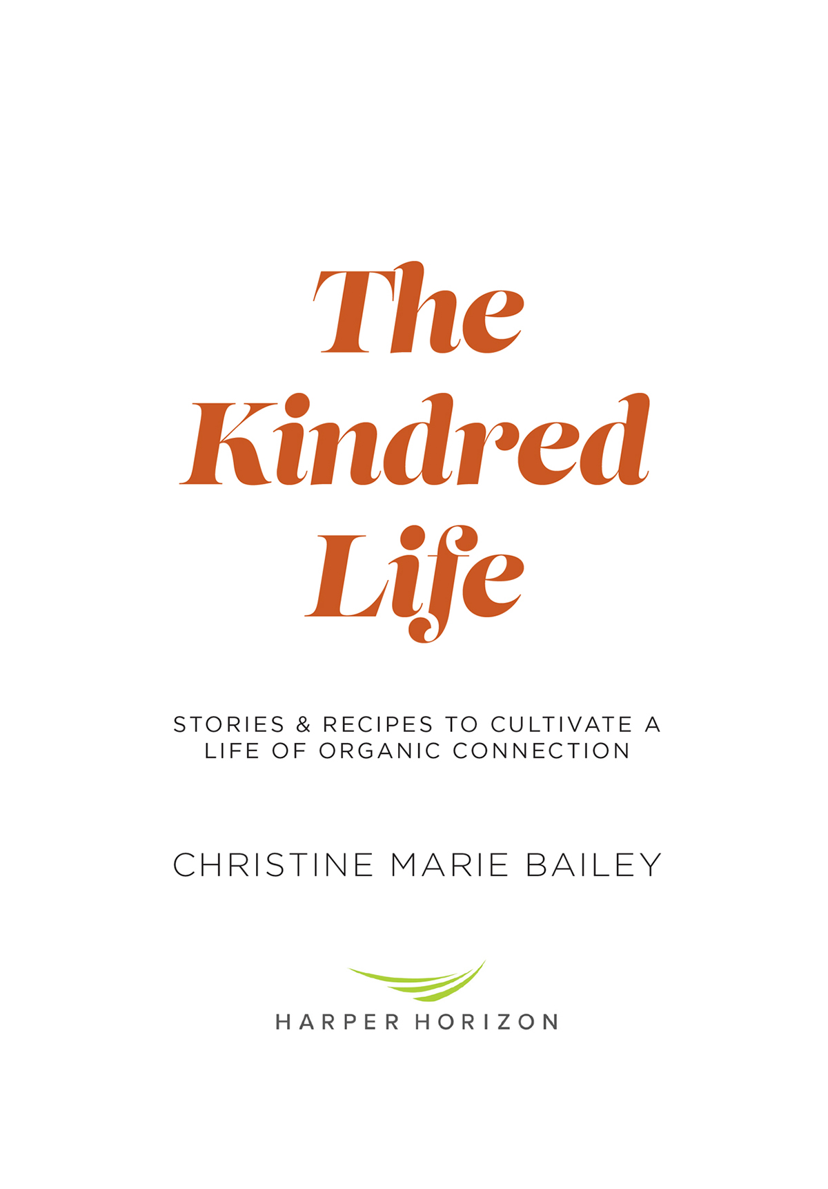 The Kindred Life Copyright 2022 by Christine Bailey All rights reserved No - photo 2