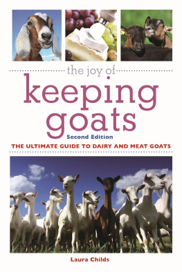 Laura Childs - The Joy of Keeping Goats: The Ultimate Guide to Dairy and Meat Goats