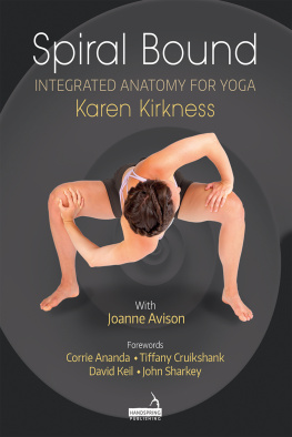 Kirkness Karen - Spiral Bound: Integrated Anatomy for Yoga