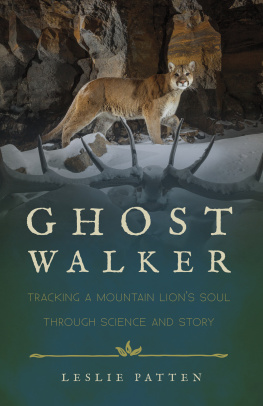 Leslie Patten - Ghostwalker: Tracking a Mountain Lions Soul Through Science and Story