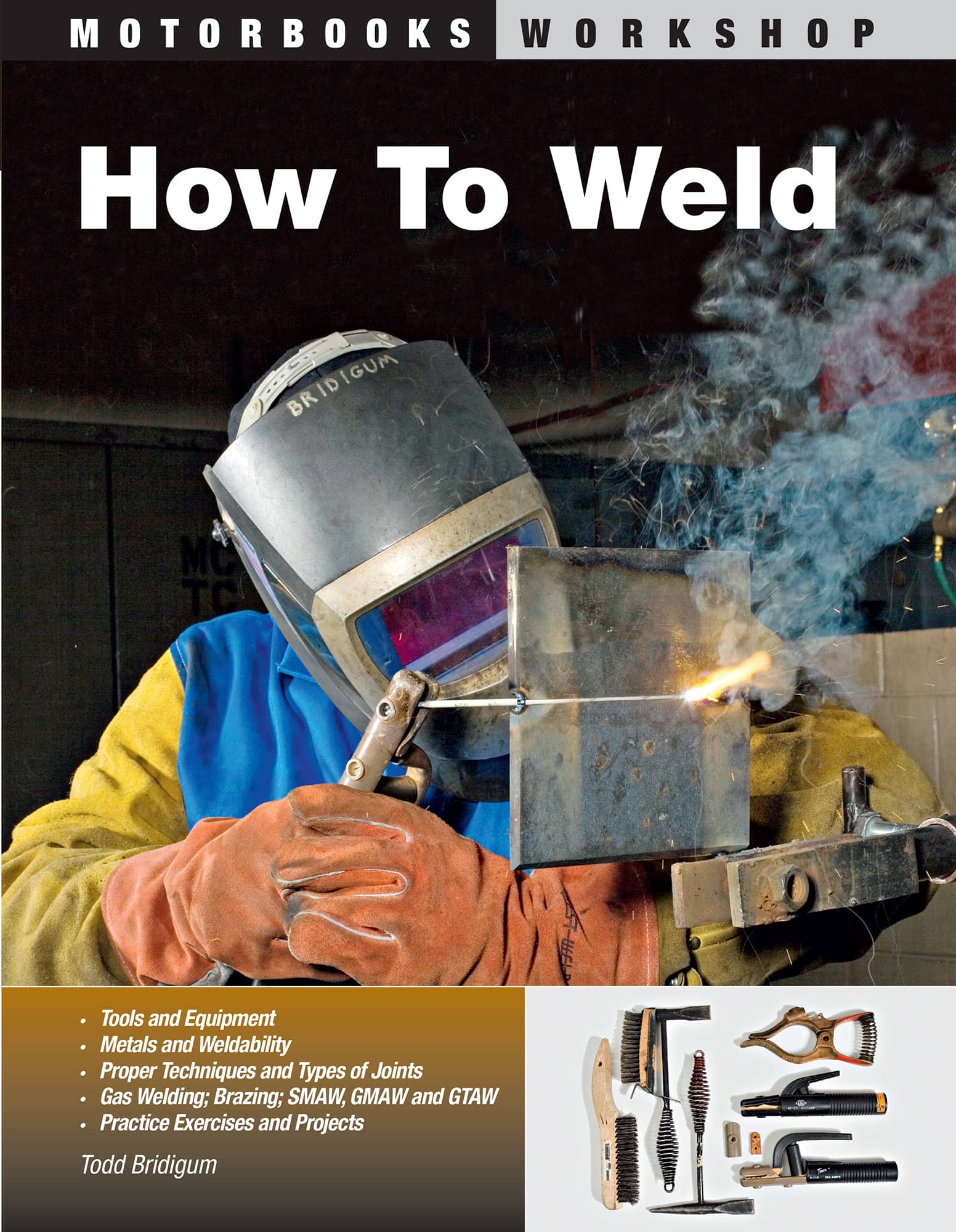 How To Weld Todd Bridigum INTRODUCTION M any books have been written - photo 1