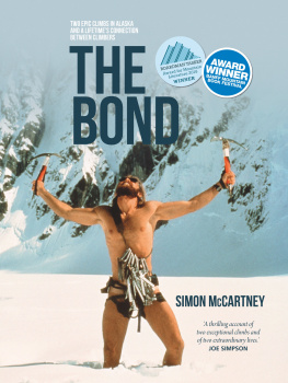 Simon McCartney The Bond: Two Epic Climbs in Alaska and a Lifetimes Connection Between Climbers