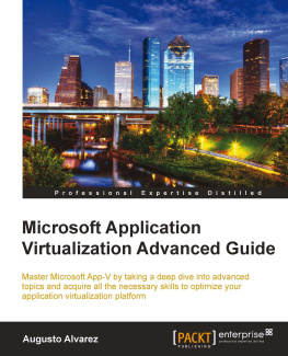 Augusto Alvarez - Microsoft Application Virtualization Advanced Guide