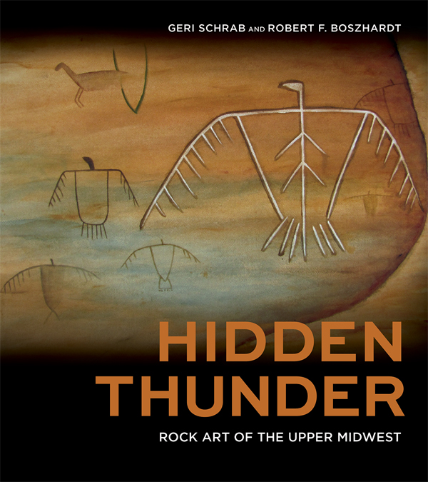 HIDDEN THUNDER HIDDEN THUNDER ROCK ART OF THE UPPER MIDWEST GERI SCHRAB AND - photo 1