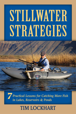 Tim Lockhart - Stillwater Strategies: 7 Practical Lessons for Catching More Fish in Lakes, Reservoirs, & Ponds