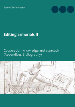 Steen Clemmensen Editing armorials II: Cooperation, knowledge and approach (Appendices, Bibliography)