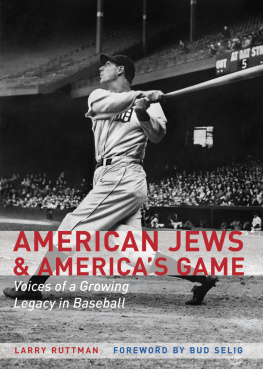 Larry Ruttman - American Jews and Americas Game: Voices of a Growing Legacy in Baseball