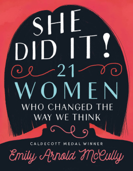 Emily Arnold McCully - She Did It!: 21 Women Who Changed the Way We Think