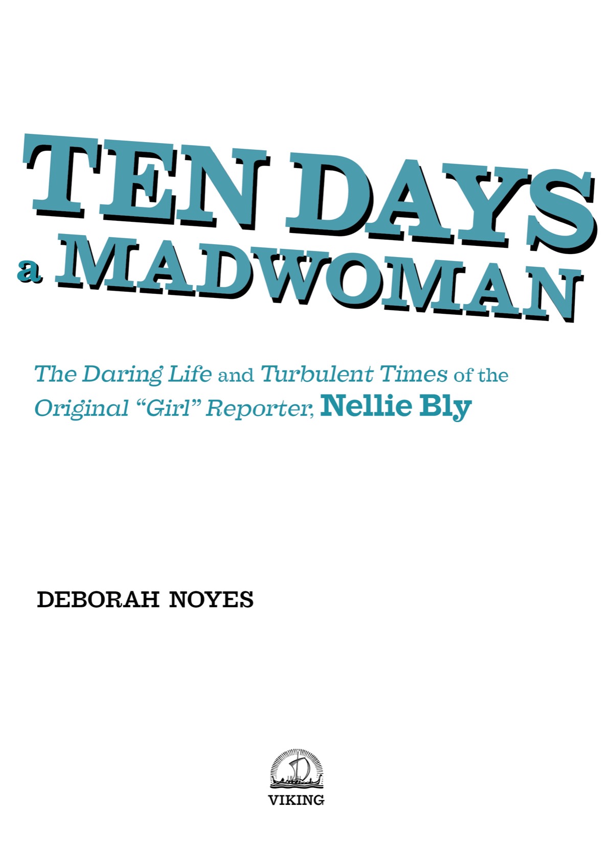 Ten Days a Madwoman The Daring Life and Turbulent Times of the Original - image 3