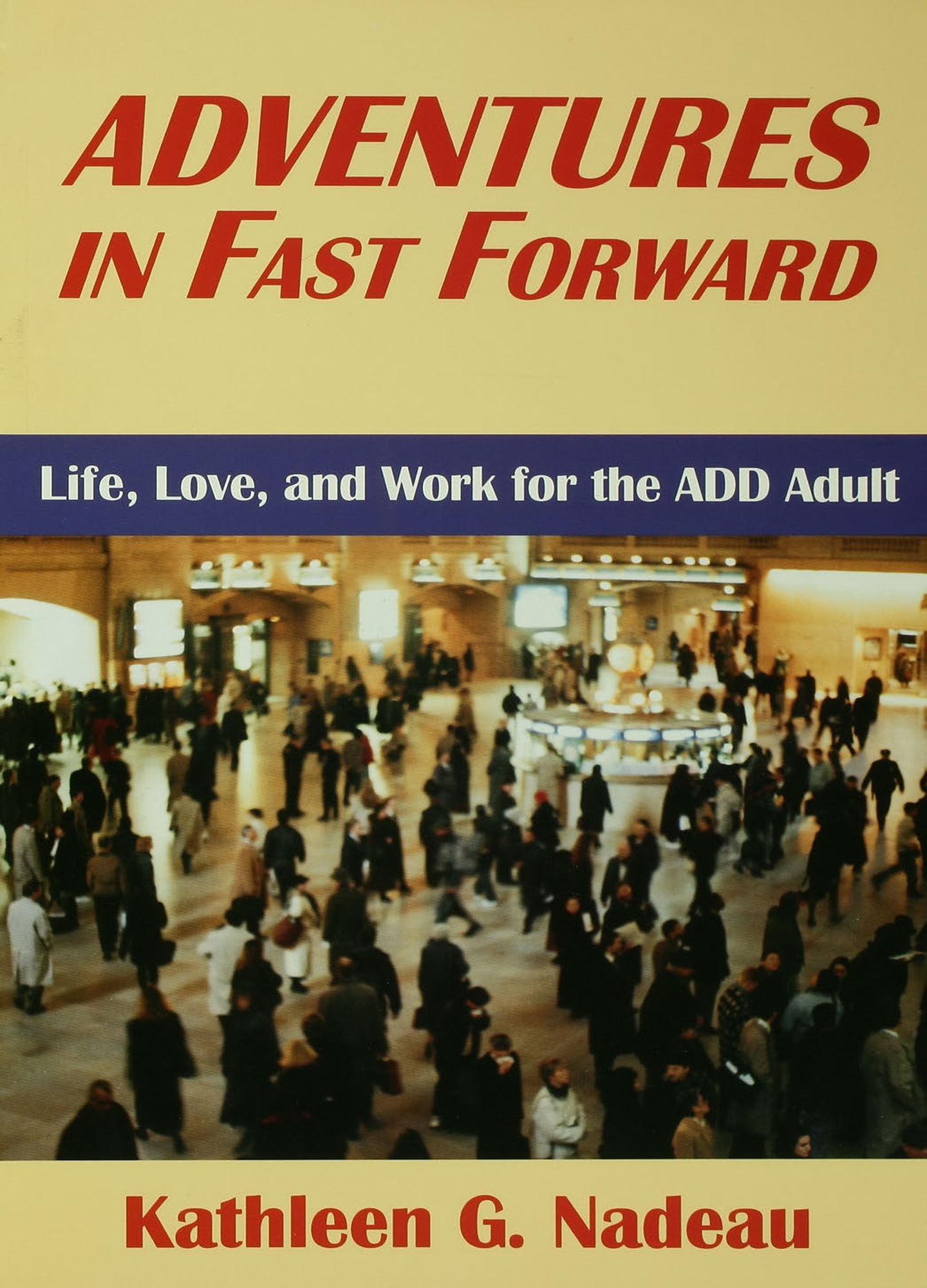 Adventures in Fast Forward Life Love and Work for the ADD Adult Adventures - photo 1