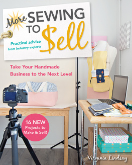 Virginia Lindsay - More Sewing to Sell: Practical Advice from Industry Experts; Take Your Handmade Business to the Next Level