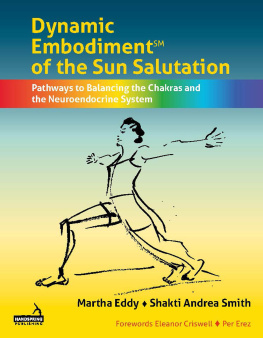 Eddy Martha Dynamic Embodiment® of the Sun Salutation: Pathways to Balancing the Chakras and the Neuroendocrine System