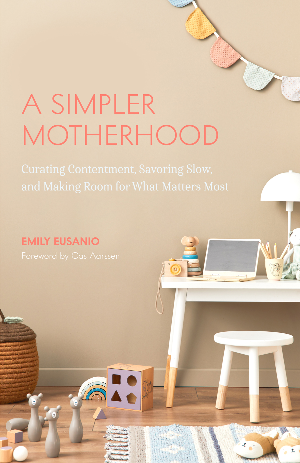 Praise for A Simpler Motherhood With A Simpler Motherhood Emily helps - photo 1