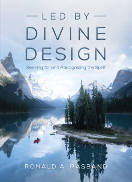 Ronald A. Rasband Led by Divine Design: Seeking for and Recognizing the Spirit