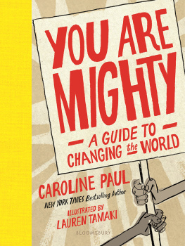 Caroline Paul - You Are Mighty: A Guide to Changing the World