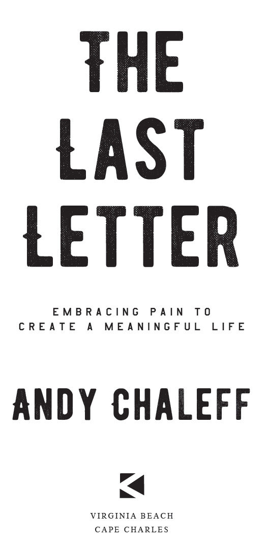 The Last Letter by Andy Chaleff Copyright 2018 Andy Chaleff ISBN - photo 2