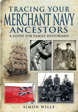 Simon Wills Tracing Your Merchant Navy Ancestors: A Guide for Family Historians
