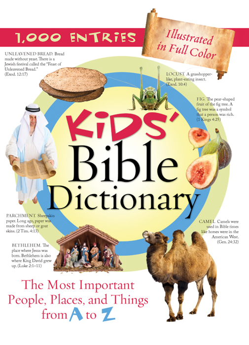 N OTE TO R EADERS Entries in the Kids Bible Dictionary are based on verses - photo 1