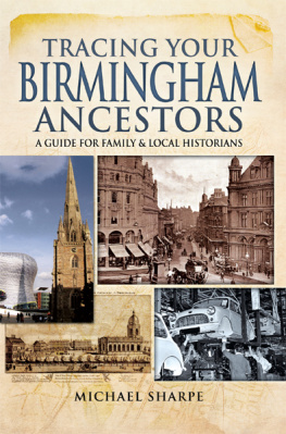 Michael Sharpe - Tracing Your Birmingham Ancestors: A Guide for Family & Local Historians