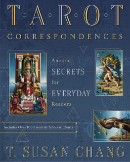 T. Susan Chang Tarot Correspondences: Ancient Secrets for Everyday Readers