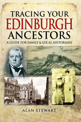 Alan Stewart - Tracing Your Edinburgh Ancestors: A Guide for Family & Local Historians