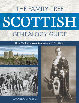 Amanda Epperson - The Family Tree Scottish Genealogy Guide: How to Trace Your Ancestors in Scotland