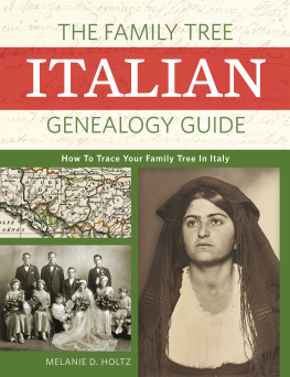 Melanie Holtz - The Family Tree Italian Genealogy Guide: How to Trace Your Family Tree in Italy