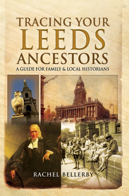 Rachel Bellerby - Tracing Your Leeds Ancestors: A Guide for Family & Local Historians