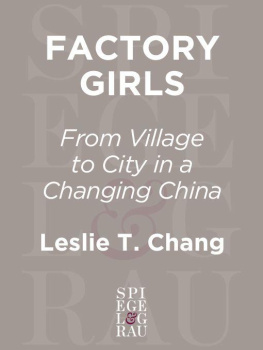 Leslie T. Chang - Factory Girls: From Village to City in a Changing China