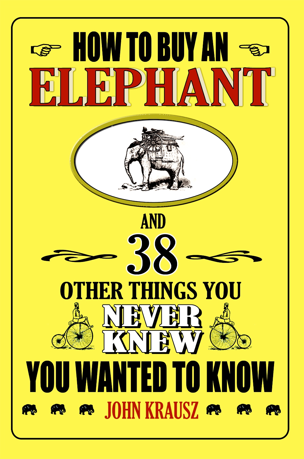 How to Buy an Elephant And 38 Other Things You Never Knew You Wanted to Know - image 1