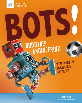 Kathy Ceceri - Bots! Robotics Engineering: with Hands-On Makerspace Activities