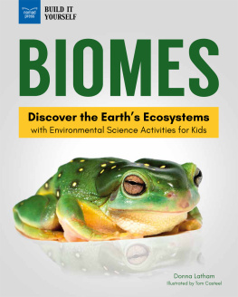 Donna Latham - Biomes: Discover the Earths Ecosystems with Environmental Science Activities for Kids