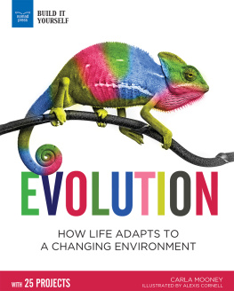 Carla Mooney - Evolution: How Life Adapts to a Changing Environment with 25 Projects