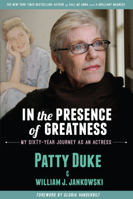 Patty Duke In the Presence of Greatness: My Sixty-Year Journey as an Actress