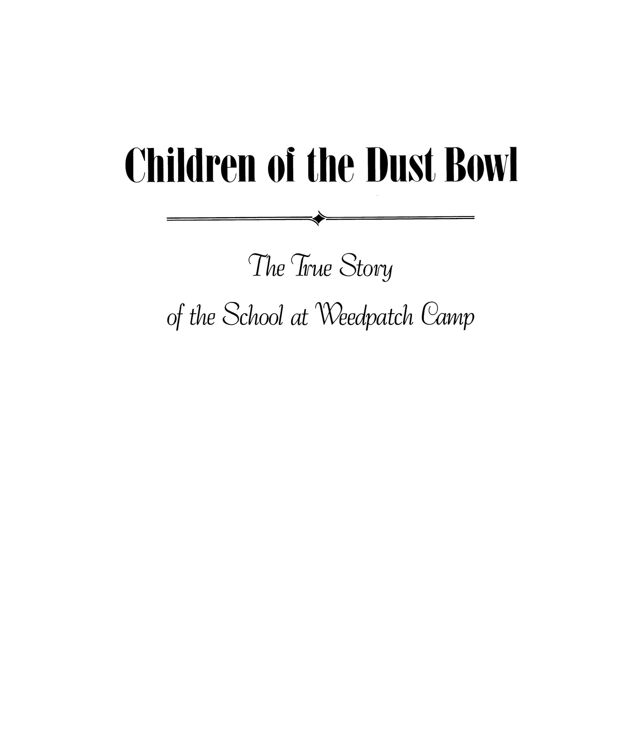 Children of the Dust Bowl The True Story of the School at Weedpatch Camp - photo 3