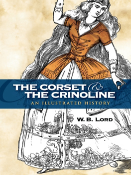 W. B. Lord - The Corset and the Crinoline: An Illustrated History