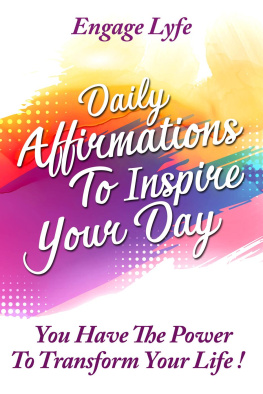 Engage Lyfe - Daily Affirmations to Inspire Your Day: You Have The Power To Transform Your life!