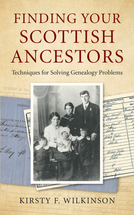 Kirsty F Wilkinson - Finding Your Scottish Ancestors: Techniques for Solving Genealogy Problems