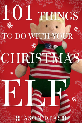 Jason Deas - 101 Things to Do with Your Christmas Elf